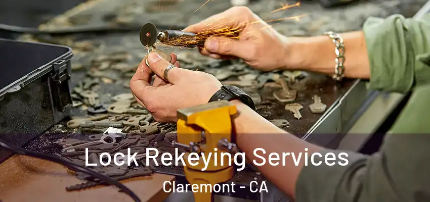  Lock Rekeying Services Claremont - CA