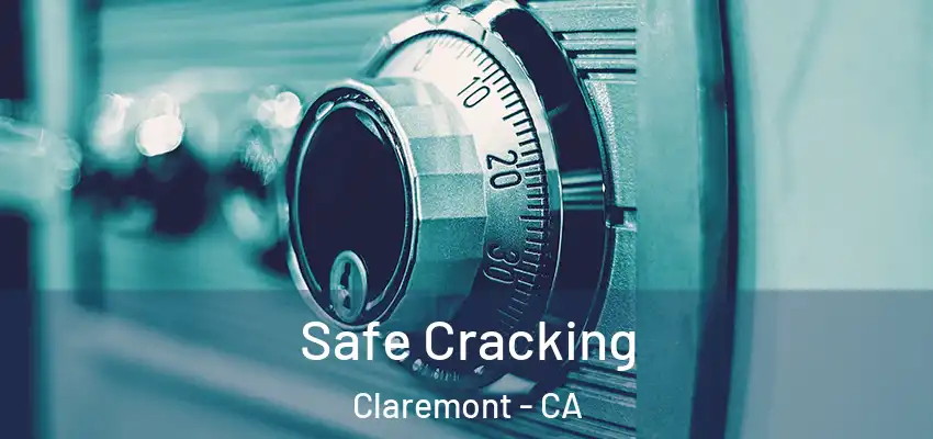  Safe Cracking Claremont - CA